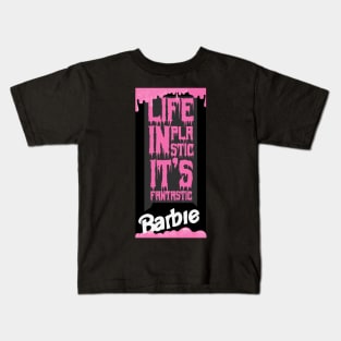 Life in Plastic, it's Fantastic Kids T-Shirt